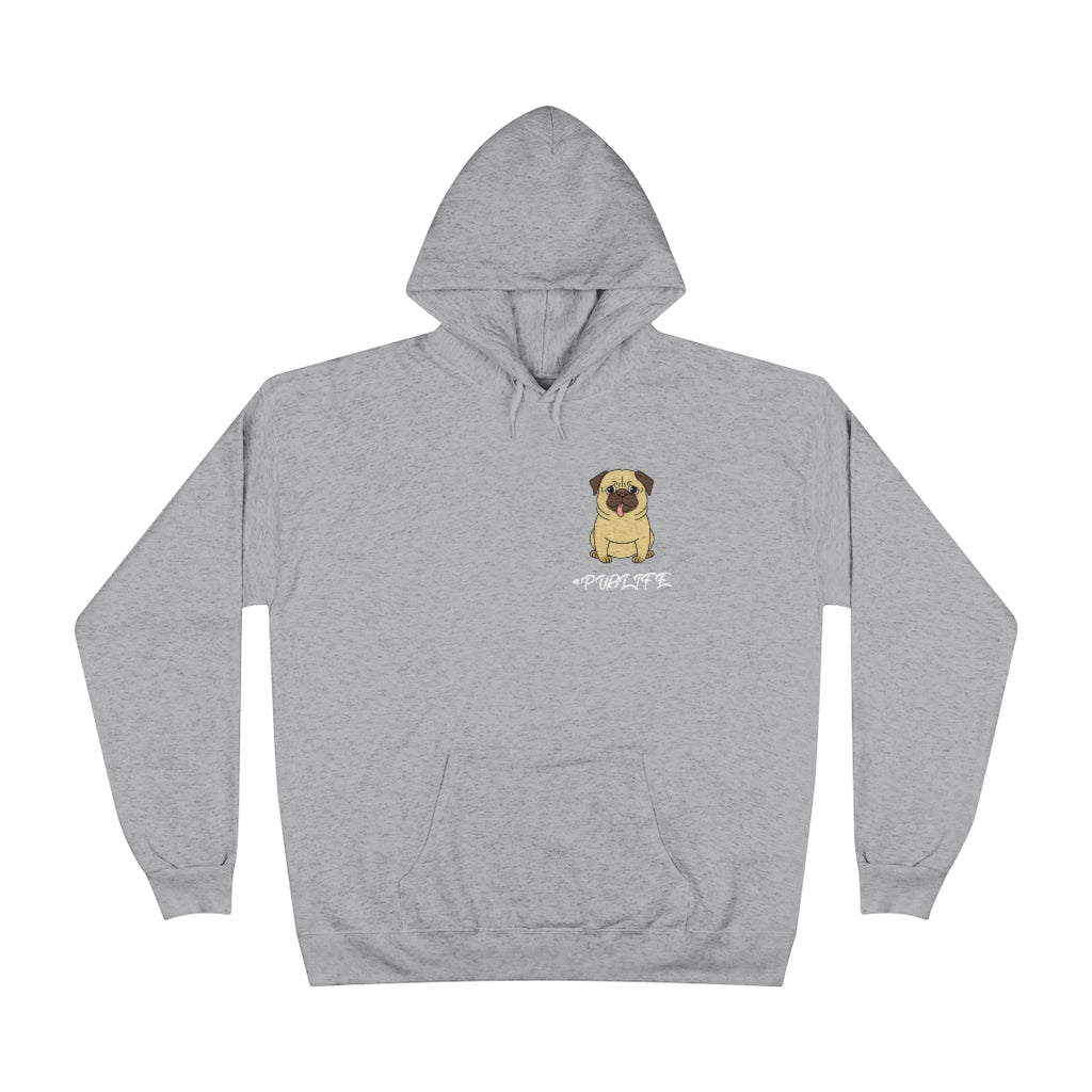 PUG Life- Pullover Hoodie Sweatshirt