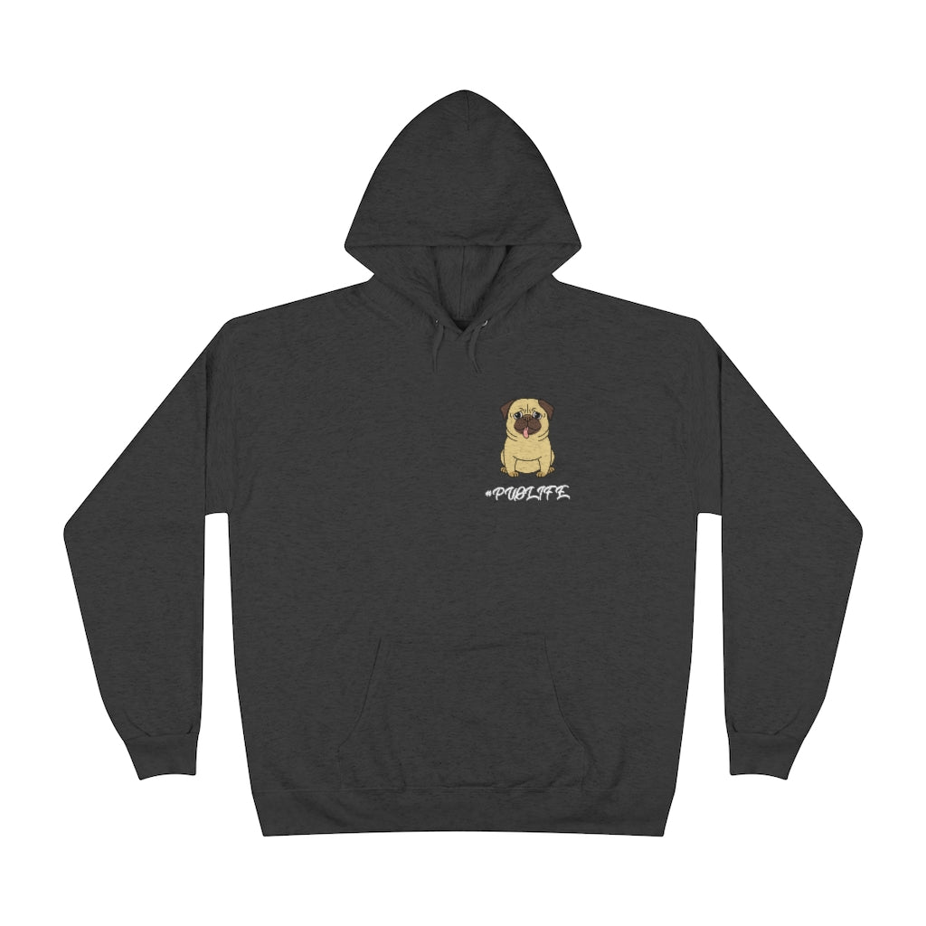 PUG Life- Pullover Hoodie Sweatshirt