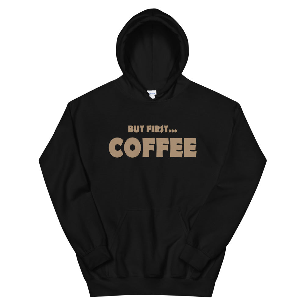 But First...COFFEE- Hooded Sweatshirt