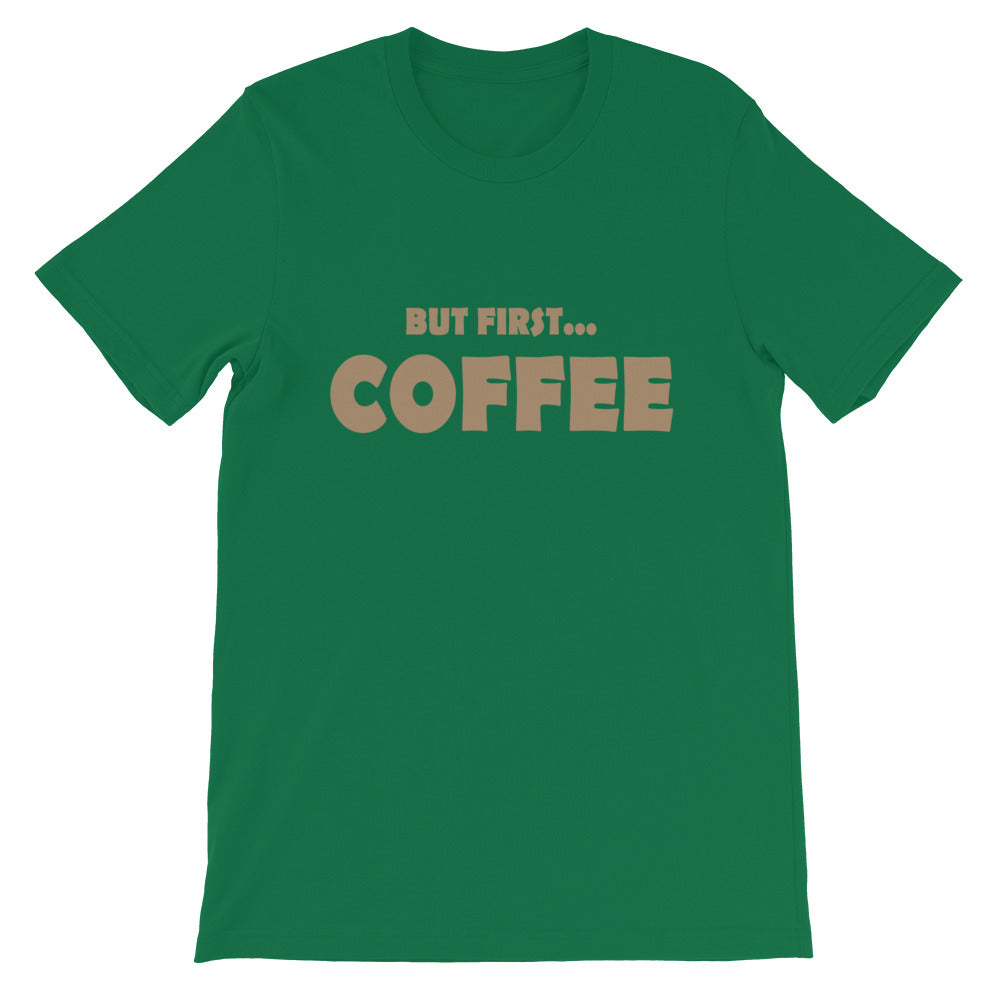 But First...COFFEE-Short-Sleeve Unisex T-Shirt