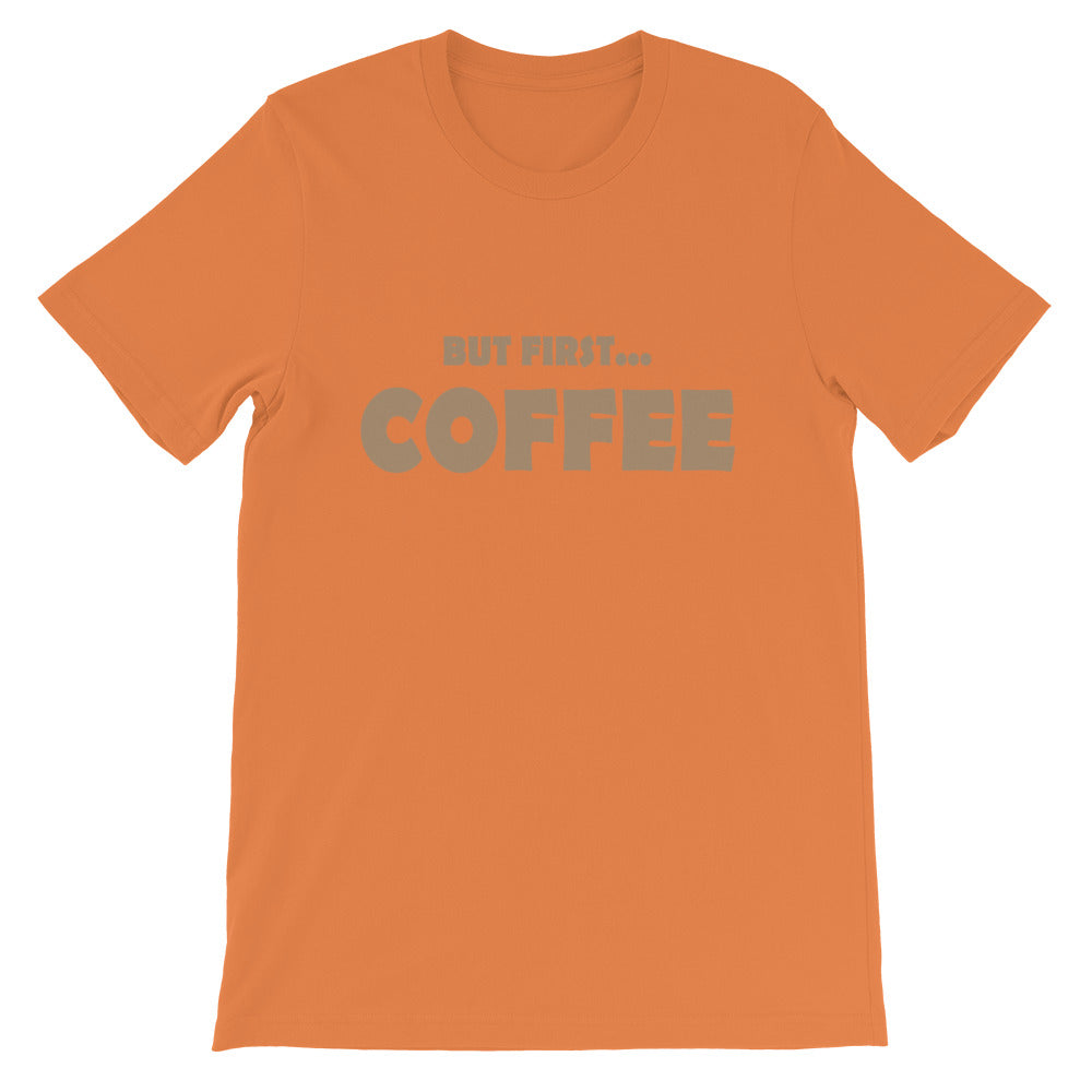 But First...COFFEE-Short-Sleeve Unisex T-Shirt